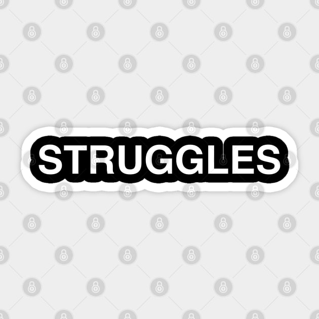 Struggles Sticker by StickSicky